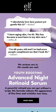 Email from e.l.f.. The e.l.f. fam has spoken: Advanced Night Retinoid Serum 🗣️