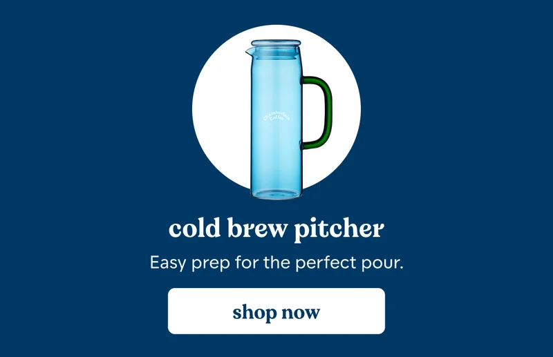 cold brew pitcher. Easy prep for the perfect pour. [shop now]