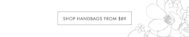 SHOP HANDBAGS FROM $89