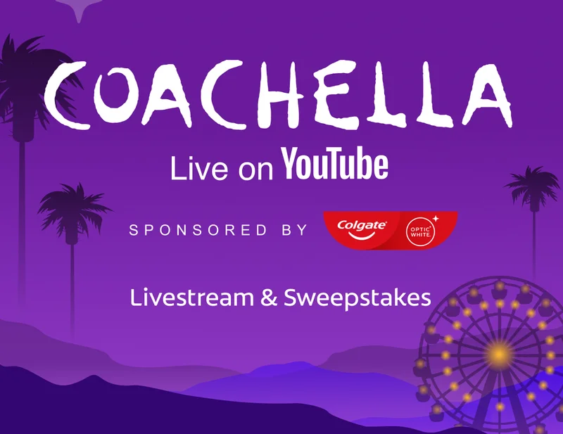 Coachella Live on YouTube Sponsored by Colgate Optic White Livestream & Sweepstakes lockup