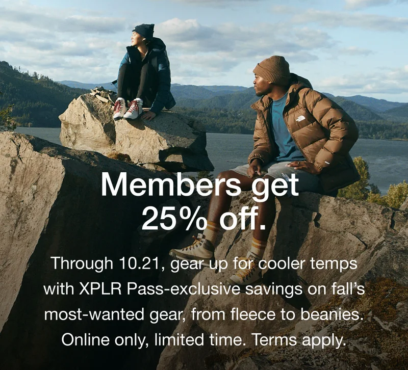 Members get 25% off. Through 10.21, gear up for cooler temps with XPLR Pass-exclusive savings on fall's most-wanted gear, from fleece to beanies. Online only, limited time. Terms apply.
