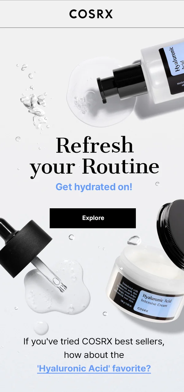 Refresh your Routine, Get hyddrated on! Explore →