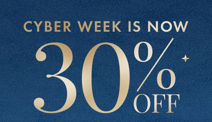 Cyber Week is Now 30% Off
