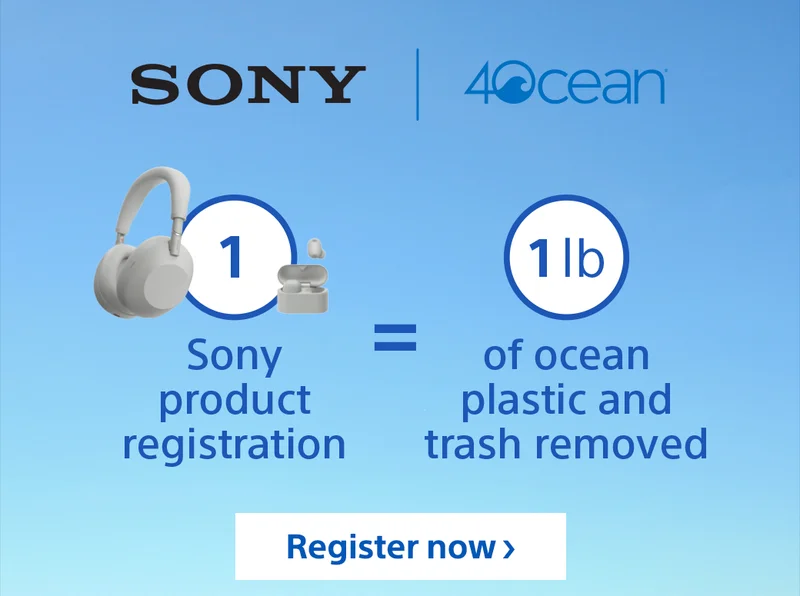 Sony | 4ocean | 1 Sony product registration = 1 lb of ocean plastic and trash removed | Register now