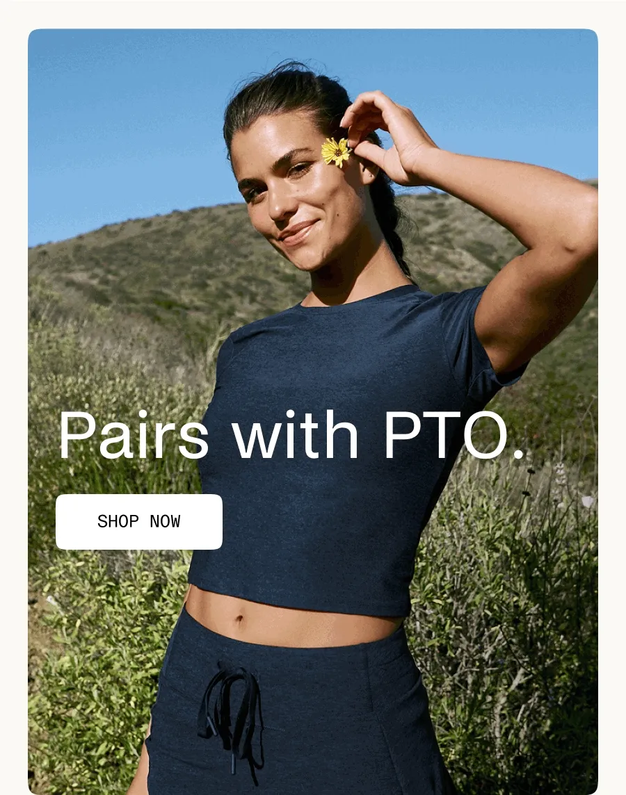 Pairs with PTO.