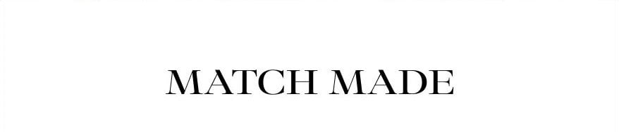 MATCH MADE