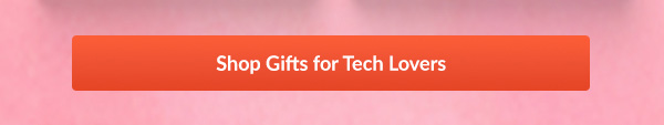 Shop Gifts for Tech Lovers
