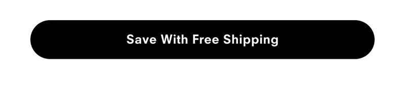 Save with Free Shipping