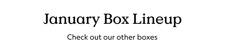 January Box Lineup