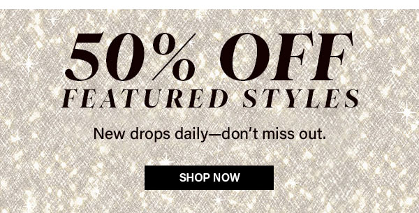 50% Off Featured Styles
