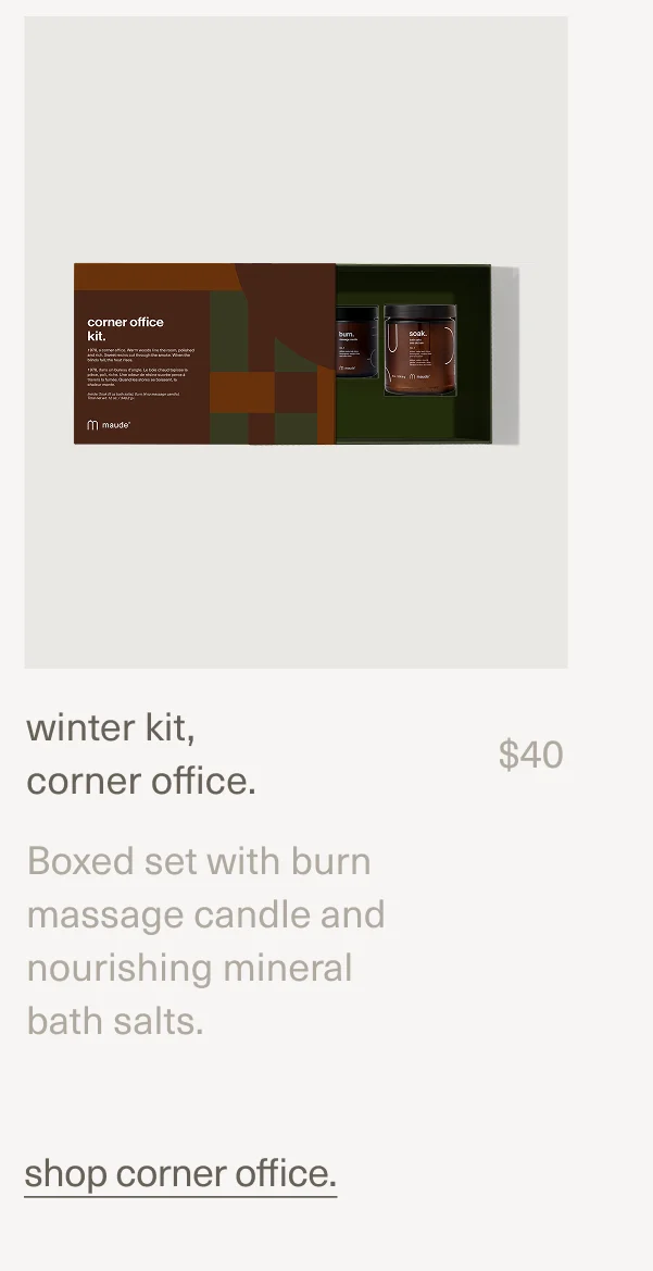 winter kit, corner office. | $40 | Boxed set with burn massage candle and nourishing mineral bath salts. | shop corner office.