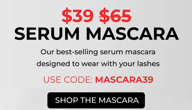 $39 (Value of $65) Serum Mascara with code: MASCARA39