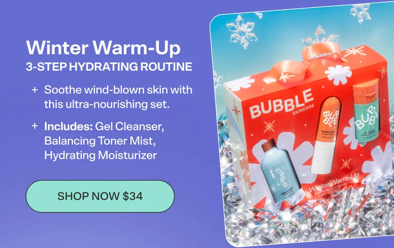 WINTER WARM UP 3-Step Hydrating Routine Soothe wind-blown skin with this ultra-nourishing set. [SHOP NOW $34]