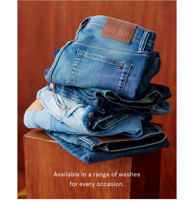 Available in a range of washes for every occasion.