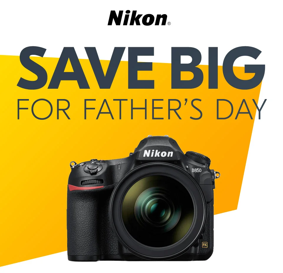 Nikon | Save Big For Father's Day | D850