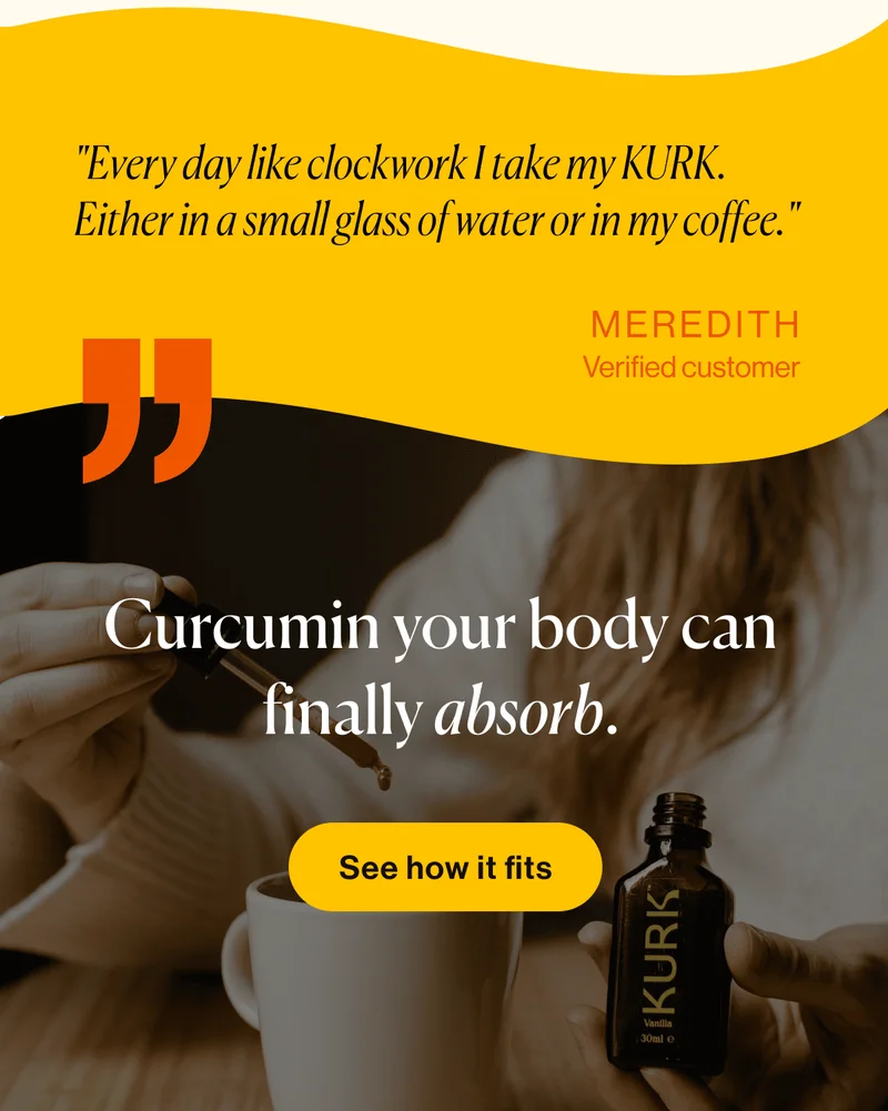 Curcumin your body can finally absorb. See how it fits.