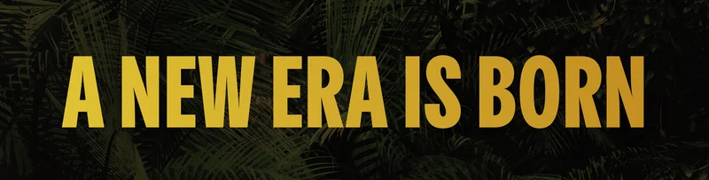A NEW ERA IS BORN A NEW ERA IS BORN