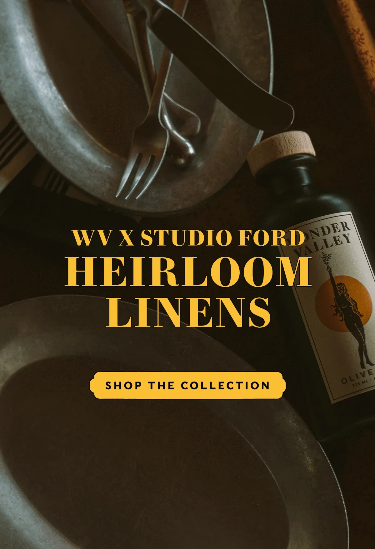 WV x Studio Ford Heirloom Linens SHOP THE COLLECTION