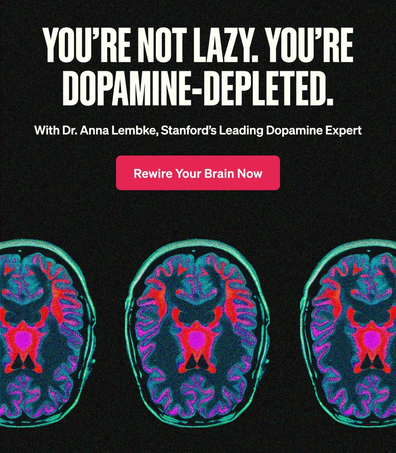 You’re not lazy. You’re dopamine-depleted. With Dr. Anna Lembke, Stanford’s leading dopamine expert