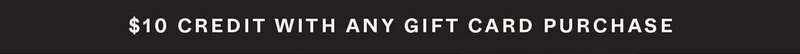 $10 Credit with Any Gift Card Purchase