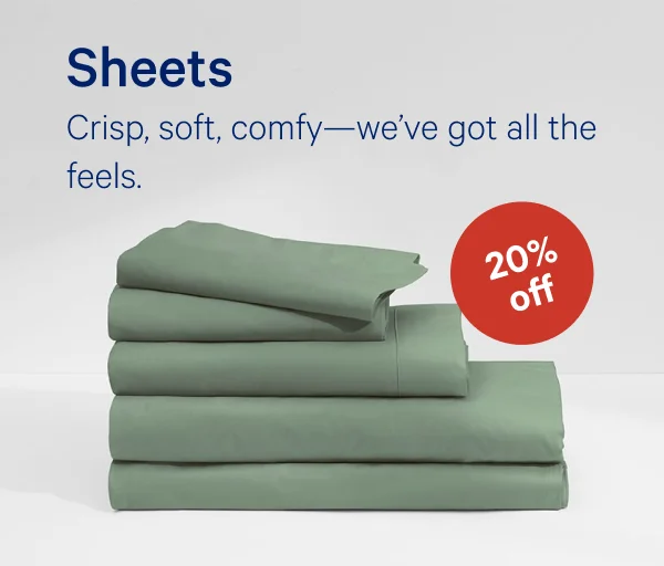 [20% OFF] >> Sheets >> Crisp, soft, comfy---we've got all the feels. >>