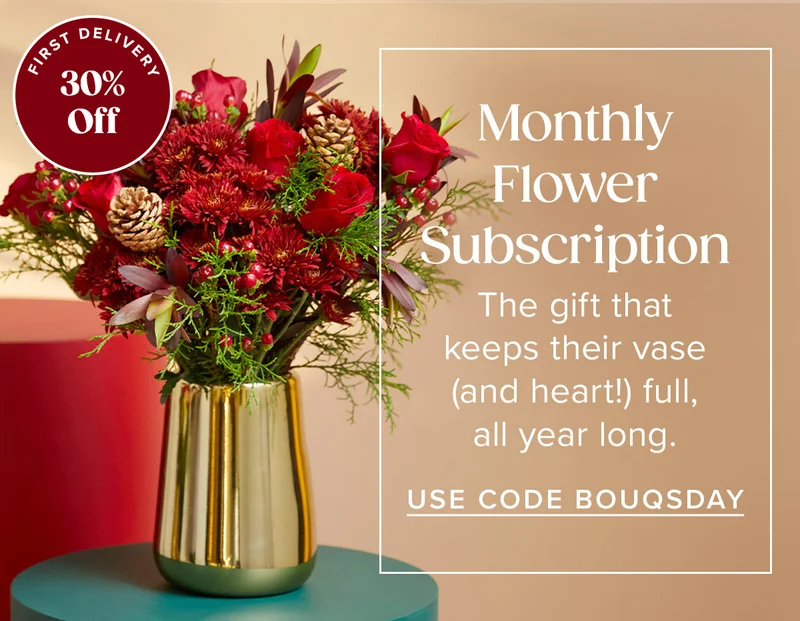 Monthly Flower Subscription - The gift that keeps their vase (and heart!) full, all year long. 30% off the first delivery. Use code BOUQSDAY