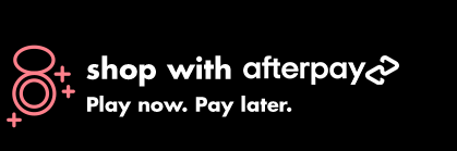 Shop with Afterpay - Play now. Pay later. Shop with Afterpay - Play now. Pay later.