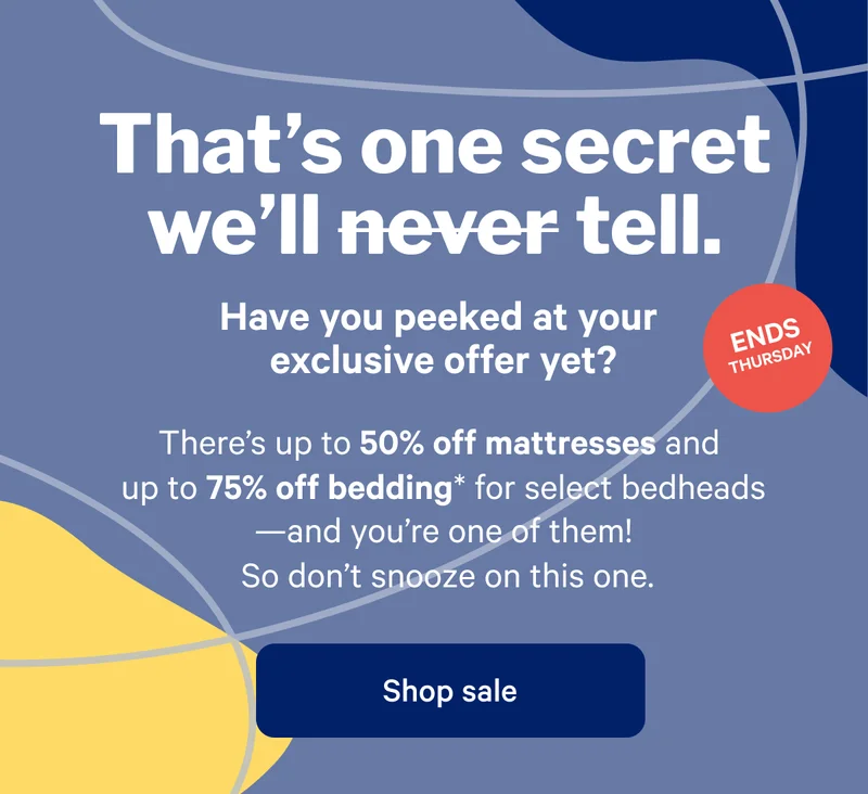 Up to 50% off mattresses and up to 75% off bedding.