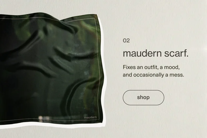 maudern scarf. | Fixes an outfit, a mood, and occasionally a mess. | [ shop ]
