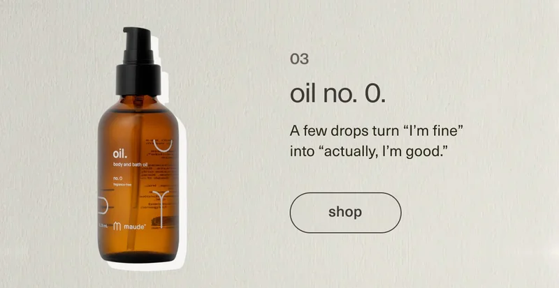 oil no. 0. | A few drops turn “I’m fine” into “actually, I’m good.” | [ shop ]