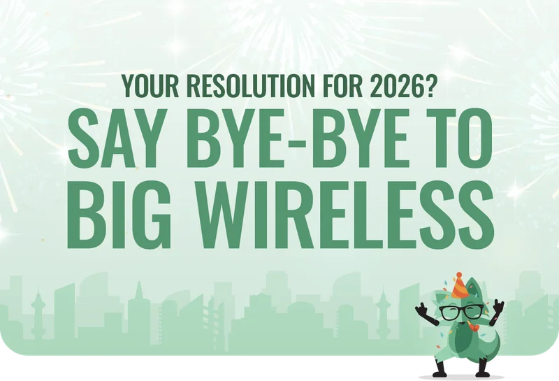 Your resolution for 2026? Say bye-bye to big wireless