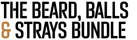 The Beard, Balls, & Strays Bundle