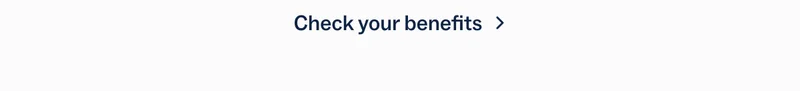 Check your benefits