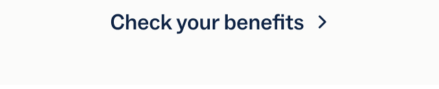 Check your benefits
