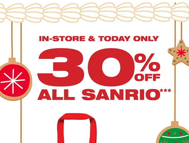In-Store and Today Only! 30% Off All Sanrio