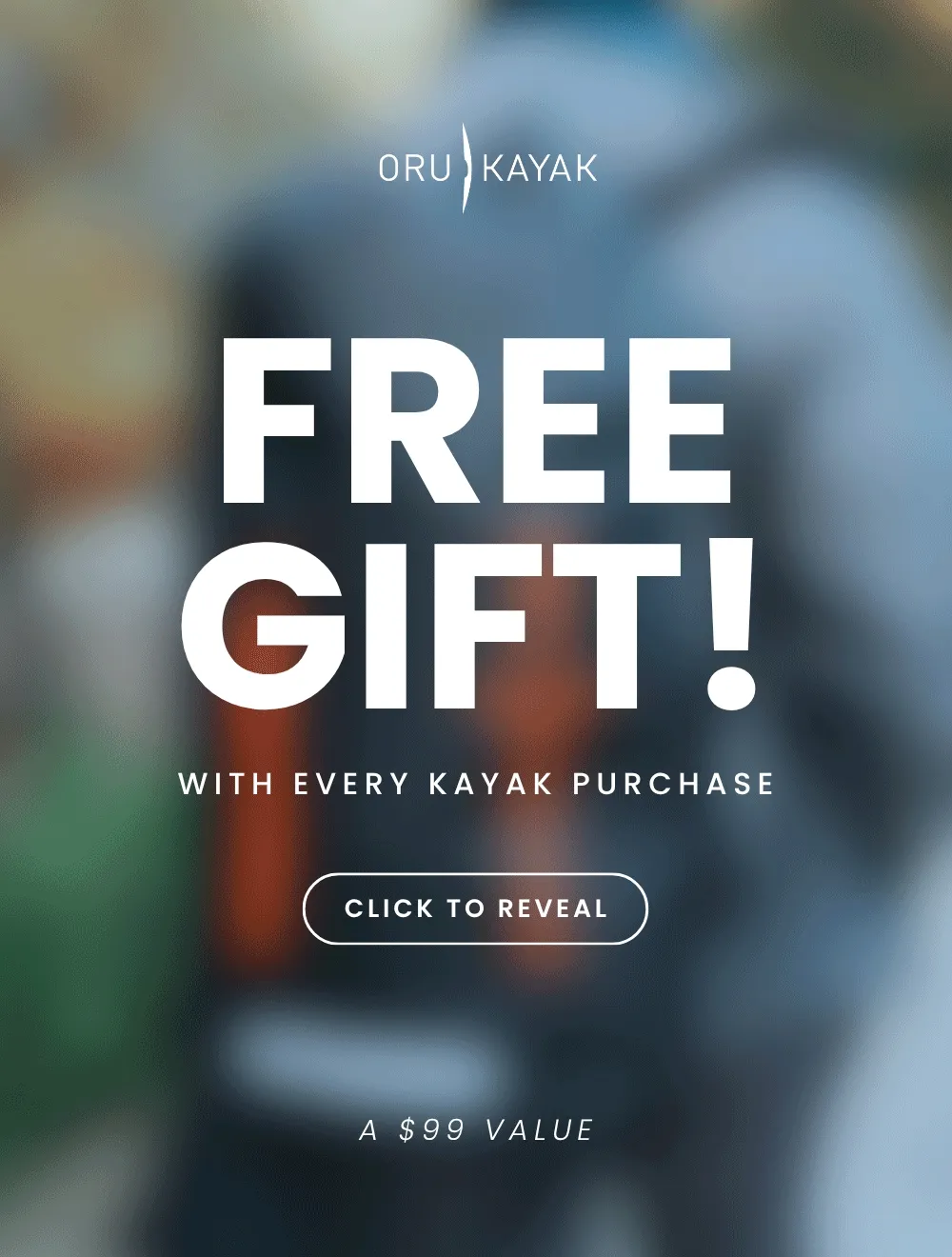 FREE GIFT With Kayak Purchase. Click To Reveal FREE GIFT With Kayak Purchase. Click To Reveal