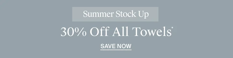 30% Off All Towels | Save Now