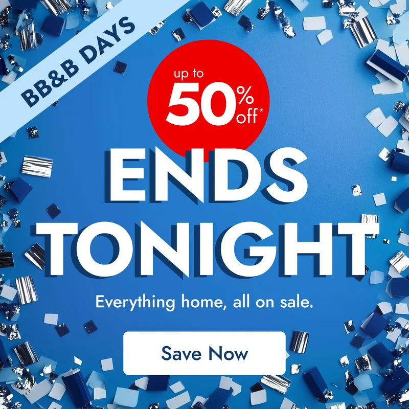 BB&B Days Ends Tonight