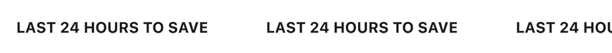 Last 24 hours to save