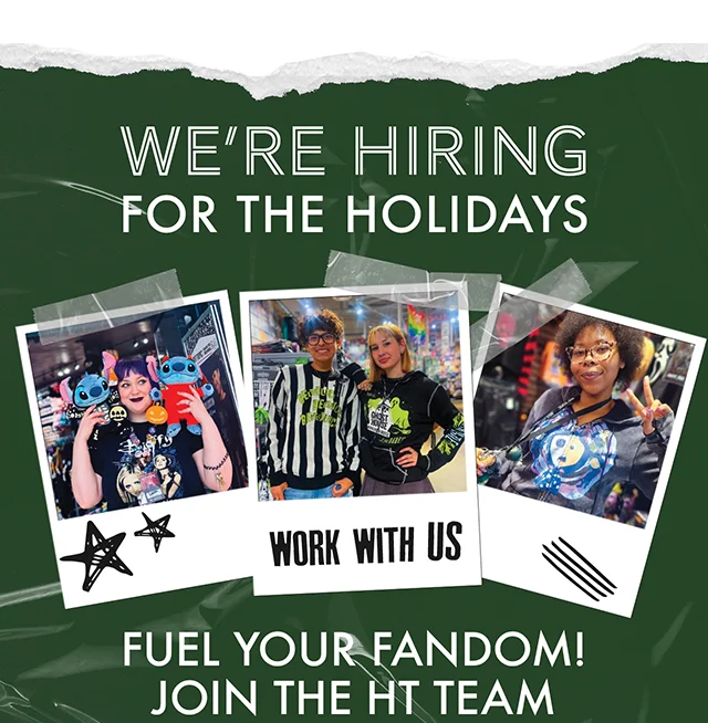 We're Hiring for the Holidays! Fuel your Fandom! Join the HT Team!