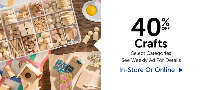 40% Off Crafts - Select Categories