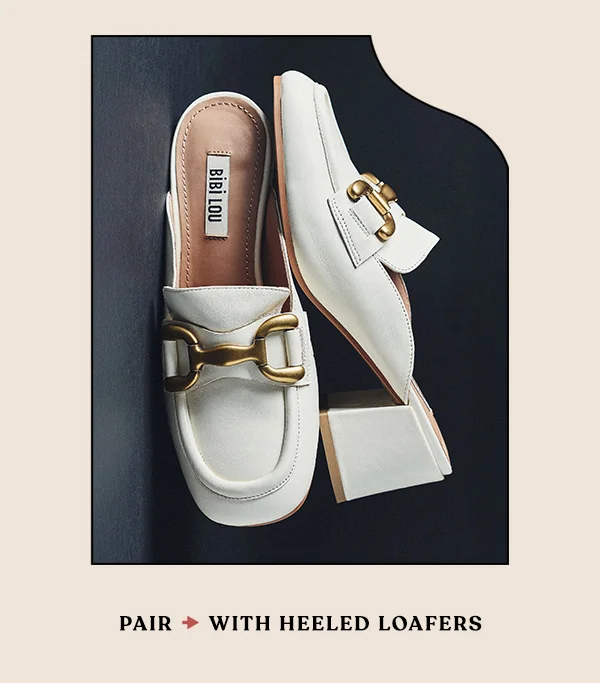 Pair With Heeled Loafers