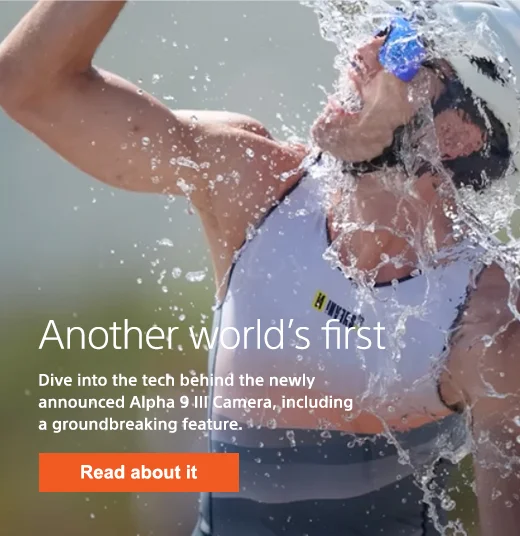 Another world’s first | Dive into the tech behind the newly announced Alpha 9 III Camera, including a groundbreaking feature. | Read about it