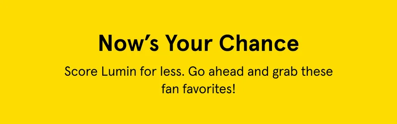 Score Lumin for less.