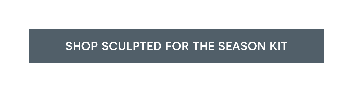 Click here to shop Sculpted For The Season kit!