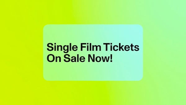 Lime green graphic that reads Single Film Tickets on Sale now.