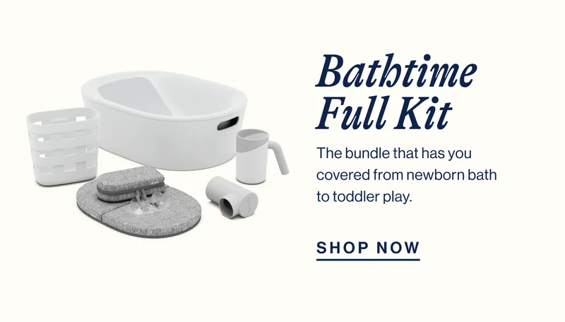 Bathtime Full Kit. The bundle that has you covered from newborn bath to toddler play. SHOP NOW