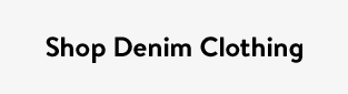 Shop Denim Clothing