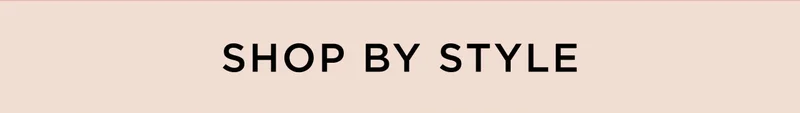 Shop by Style