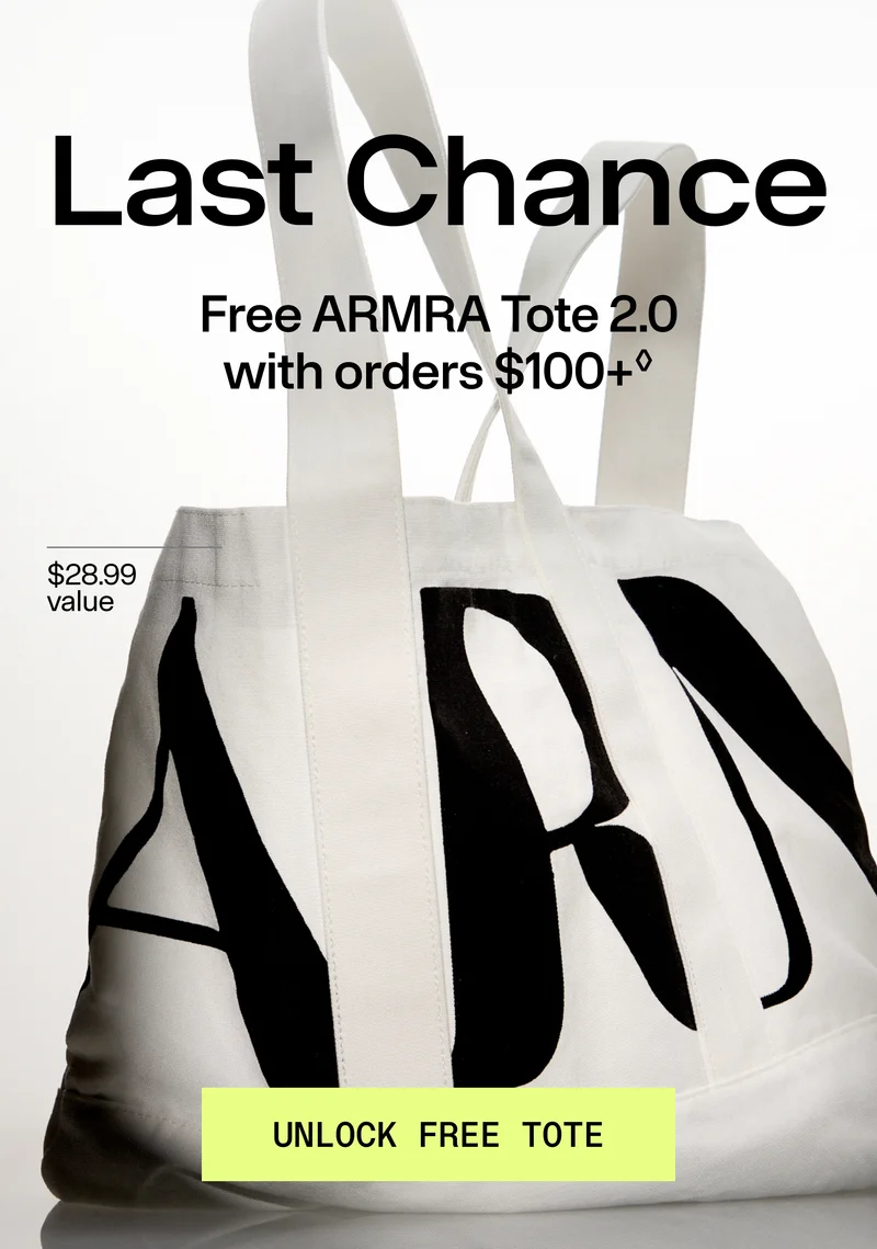 LAST CHANCE. Free ARMRA Tote 2.0 with orders $100+. $28.99 value. Unlock FREE Tote